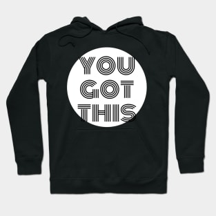 You Got This Hoodie